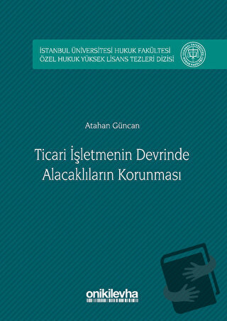 Ticari İşletmenin Devrinde Alacaklıların Korunması (Ciltli) - Atahan G