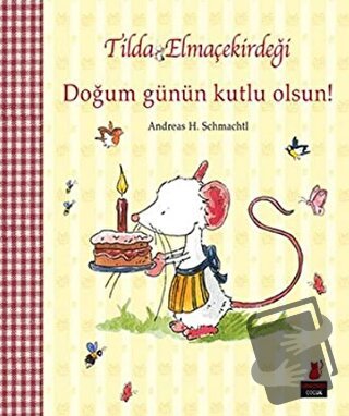 Tilda Elmaçekirdeği - Doğum Günün Kutlu Olsun! - Andreas H. Schmachtl 