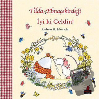 Tilda Elmaçekirdeği - İyi ki Geldin! - Andreas H. Schmachtl - Kırmızı 