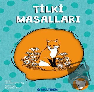 Tilki Masalları - Hüsniye Gülsev Koç - Multibem Yayınları - Fiyatı - Y