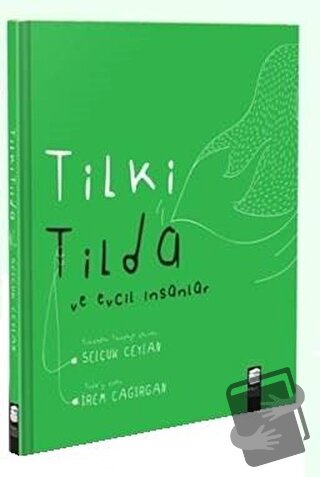 Tilki Tilda ve Evcil İnsanlar (Ciltli) - Selçuk Ceylan - Final Kültür 