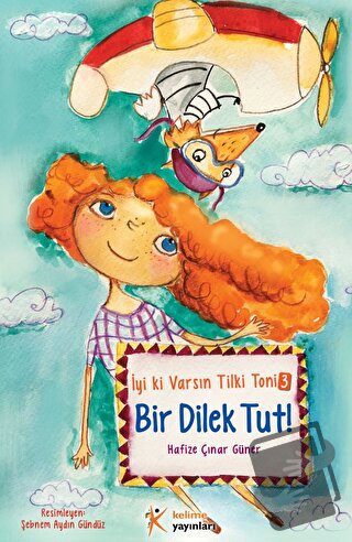 Tilki Toni 3 - Bir Dilek Tut! - Hafize Çınar Güner - Kelime Yayınları 