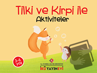 Tilki ve Kirpi ile Aktiviteler - Burcu Günver - İstanbul Kültür Üniver