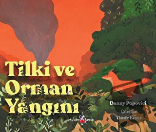 Tilki ve Orman Yangını - Danny Popovici - Okuyan Koala - Fiyatı - Yoru