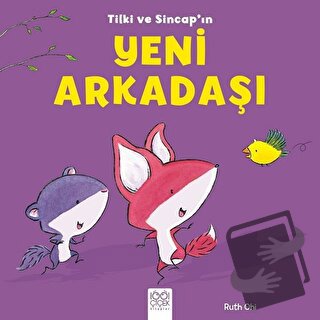 Tilki ve Sincap'ın Yeni Arkadaşı - Ruth Ohi - 1001 Çiçek Kitaplar - Fi