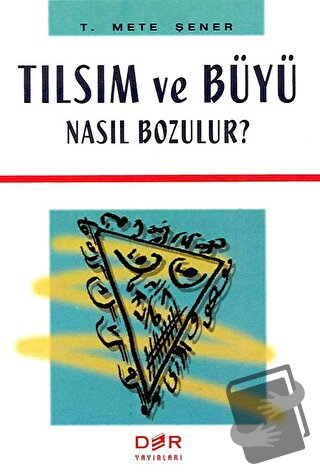 Tılsım ve Büyü Nasıl Bozulur? - T. Mete Şener - Derin Yayınları - Fiya