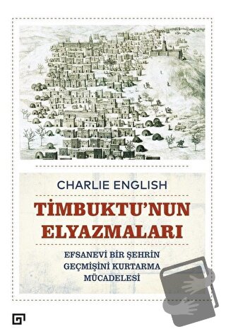 Timbuktu’nun Elyazmaları - Charlie English - Koç Üniversitesi Yayınlar