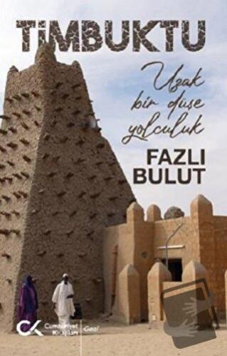 Timbuktu - Uzak Bir Düşe Yolculuk - Fazlı Bulut - Cumhuriyet Kitapları