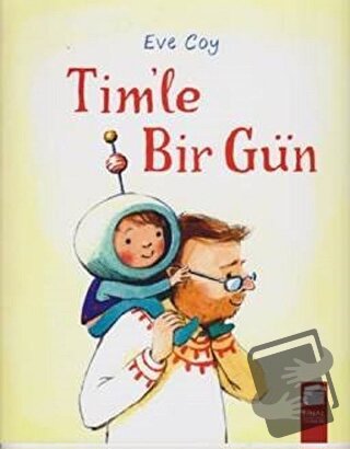 Tim'le Bir Gün - Eve Coy - Final Kültür Sanat Yayınları - Fiyatı - Yor