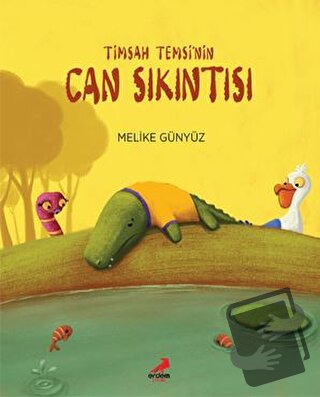 Timsah Temsi'nin Can Sıkıntısı - Melike Günyüz - Erdem Çocuk - Fiyatı 