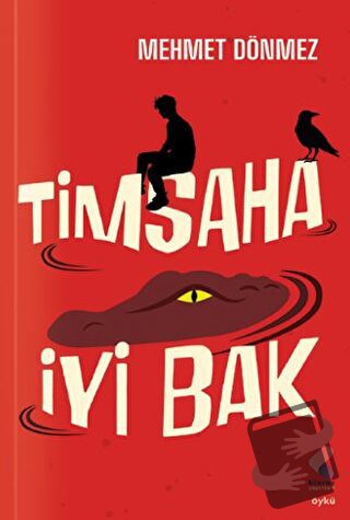 Timsaha İyi Bak - Mehmet Dönmez - Klaros Yayınları - Fiyatı - Yorumlar