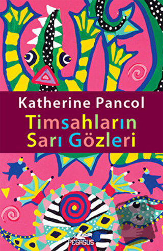 Timsahların Sarı Gözleri - Katherine Pancol - Pegasus Yayınları - Fiya