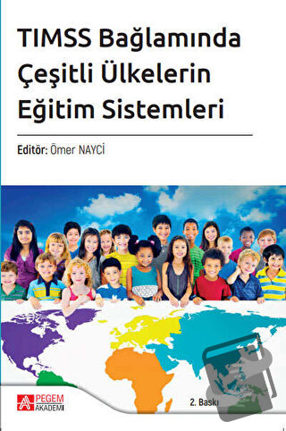 TIMSS Bağlamında Çeşitli Ülkelerin Eğitim Sistemleri - Alper Yetkiner 