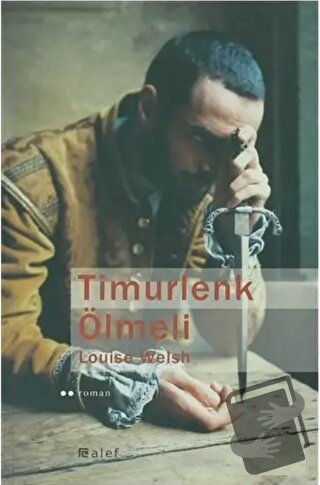 Timurlenk Ölmeli - Louise Welsh - Alef Yayınevi - Fiyatı - Yorumları -