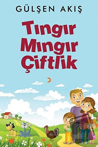 Tıngır Mıngır Çiftlik - Gülşen Akış - Cinius Yayınları - Fiyatı - Yoru