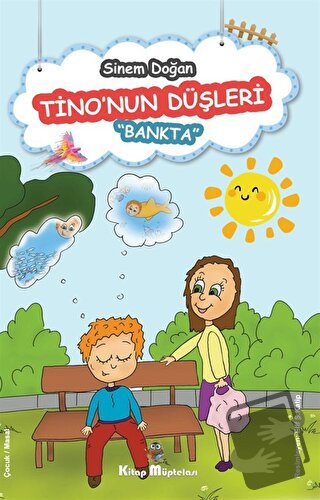 Tino'nun Düşleri - Bankta - Sinem Doğan - Kitap Müptelası Yayınları - 