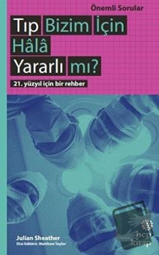 Tıp Bizim İçin Hala Yararlı mı? - Julian Sheather - Hep Kitap - Fiyatı