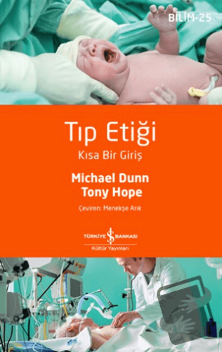 Tıp Etiği - Kısa Bir Giriş - Michael Dunn - İş Bankası Kültür Yayınlar