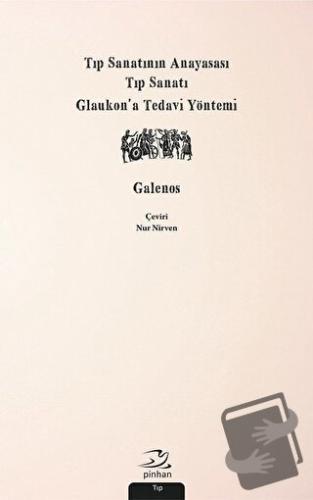 Tıp Sanatının Anayasası, Tıp Sanatı, Glaukon’a Tedavi Yöntemi - Galeno