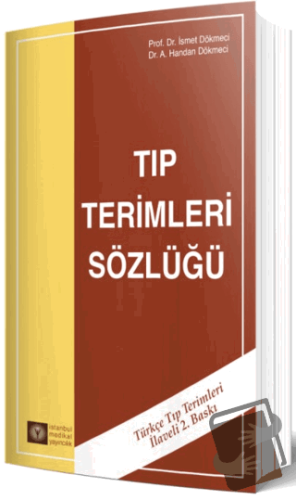 Tıp Terimleri Sözlüğü (Ciltli) - A. Handan Dökmeci - İstanbul Tıp Kita