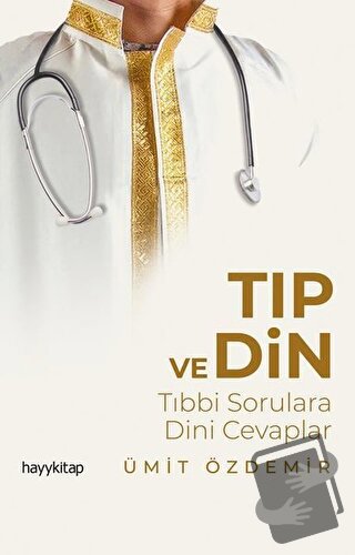 Tıp ve Din - Ümit Özdemir - Hayykitap - Fiyatı - Yorumları - Satın Al