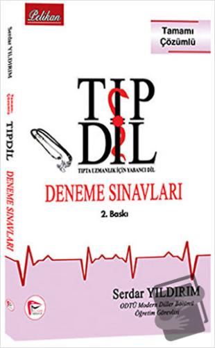 TIPDİL Deneme Sınavları - Serdar Yıldırım - Pelikan Tıp Teknik Yayıncı