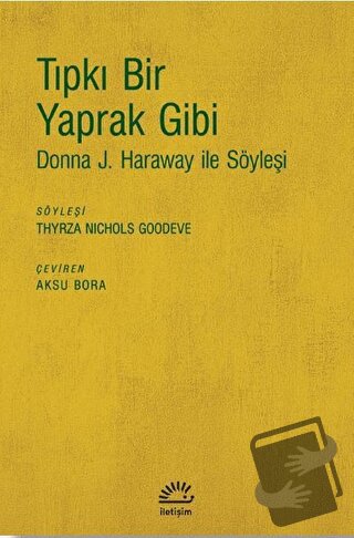 Tıpkı Bir Yaprak Gibi - Thyrza Nichols Goodeve - İletişim Yayınevi - F