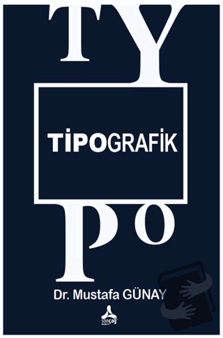 Tipografik - Mustafa Günay - Sonçağ Yayınları - Fiyatı - Yorumları - S