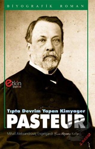 Tıpta Devrim Yapan Kimyager - Pasteur - Mihail Aleksandroviç Engelhard