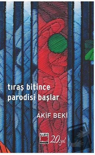 Tıraş Bitince Parodisi Başlar - Akif Beki - Elips Kitap - Fiyatı - Yor