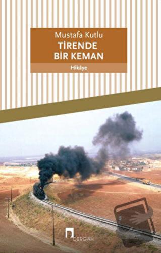 Tirende Bir Keman - Mustafa Kutlu - Dergah Yayınları - Fiyatı - Yoruml