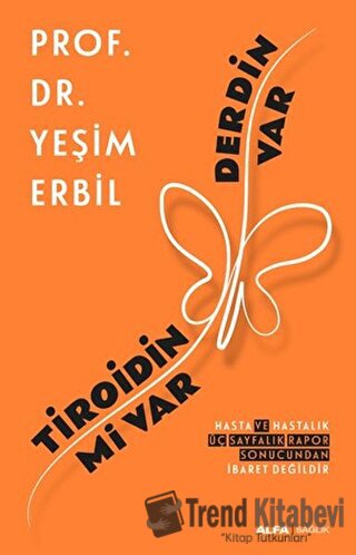 Tiroidin Mi Var Derdin Var - Yeşim Erbil - Alfa Yayınları - Fiyatı - Y