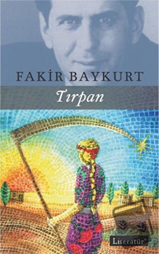 Tırpan - Fakir Baykurt - Literatür Yayıncılık - Fiyatı - Yorumları - S