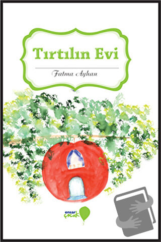 Tırtılın Evi - Fatma Ayhan - Ensar Neşriyat - Fiyatı - Yorumları - Sat