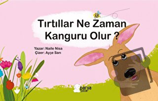 Tırtıllar Ne Zaman Kanguru Olur? - Naile Nisa - Parya Kitap - Fiyatı -