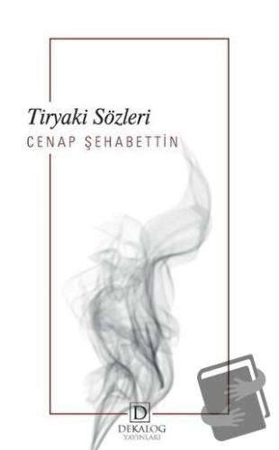 Tiryaki Sözleri - Cenap Şehabettin - Dekalog Yayınları - Fiyatı - Yoru