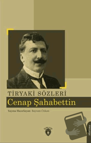 Tiryaki Sözleri - Cenap Şahabettin - Dorlion Yayınları - Fiyatı - Yoru