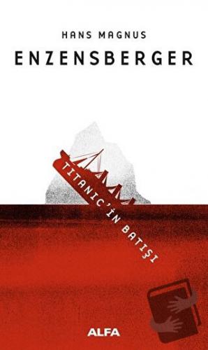 Titanic'in Batışı - Hans Magnus Enzensberger - Alfa Yayınları - Fiyatı