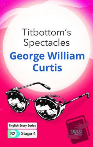 Titbottom's Spectacles - İngilizce Hikayeler B2 Stage 4 - George Willi