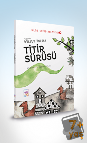 Titir Sürüsü - Bilge Kutad Anlatıyor 7 - Gülşen Ünüvar - Ötüken Çocuk 