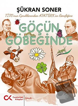 Tito'nun Çocuklarından Atatürk'ün Gençliğine Göçün Göbeğinde - Şükran 