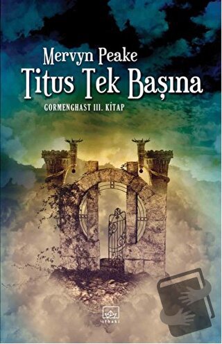 Titus Tek Başına - Mervyn Peake - İthaki Yayınları - Fiyatı - Yorumlar