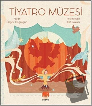 Tiyatro Müzesi - Özgür Özgülgün - Uçan Fil Yayınları - Fiyatı - Yoruml