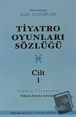 Tiyatro Oyunları Sözlüğü Cilt: 1 - Aziz Çalışlar - Mitos Boyut Yayınla