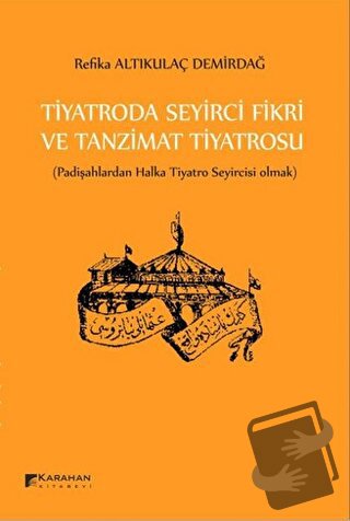 Tiyatroda Seyirci Fikri ve Tanzimat Tiyatrosu - Refika Altıkulaç Demir