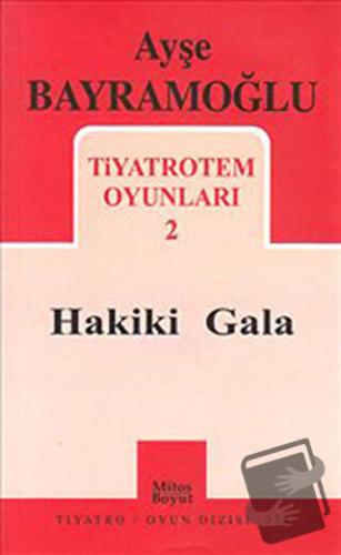 Tiyatrotem Oyunları 2 : Hakiki Gala - Ayşe Bayramoğlu - Mitos Boyut Ya