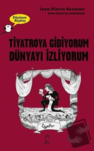 Tiyatroya Gidiyorum Dünyayı İzliyorum - Düşünen Baykuş - Jean-Pierre S