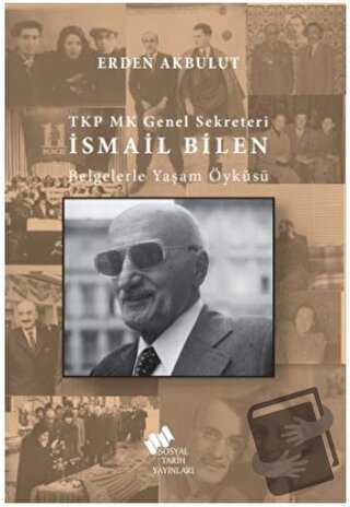 TKP MK Genel Sekreteri İsmail Bilen - Erden Akbulut - Sosyal Tarih Yay