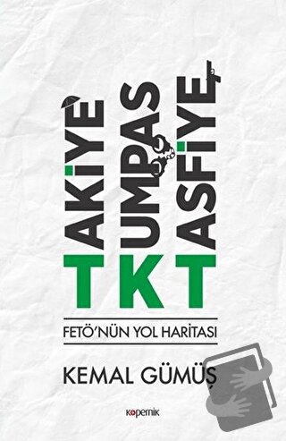 TKT Takiye-Kumpas-Tasfiye - Kemal Gümüş - Kopernik Kitap - Fiyatı - Yo