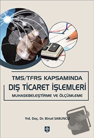 TMS / TFRS Kapsamında Dış Ticaret İşlemleri - Birsel Sabuncu - Ekin Ba